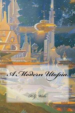 A Modern Utopia de H. G. Wells