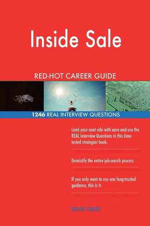 Inside Sale Red-Hot Career Guide; 1246 Real Interview Questions de Careers, Red-Hot