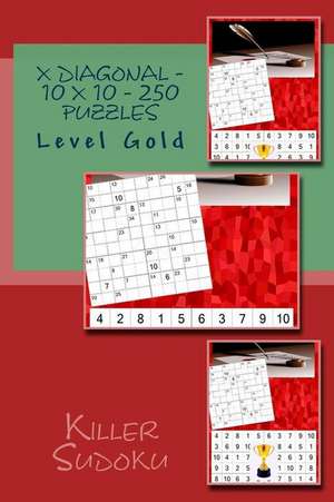 Killer Sudoku X Diagonal - 10 X 10 - 250 Puzzles - Level Gold de Pitenko, Andrii