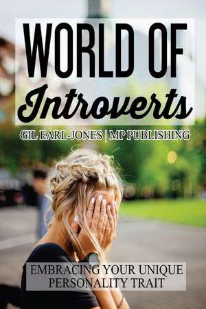 World of Introverts de Earl-Jones, Gil