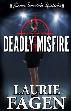 Deadly Misfire de Laurie Fagen