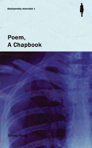 Poem, a Chapbook de Timmy Reed