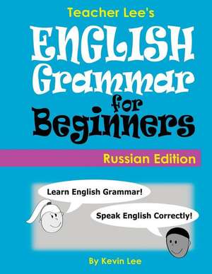 Teacher Lee's English Grammar for Beginners (Russian Edition) de Kevin Lee