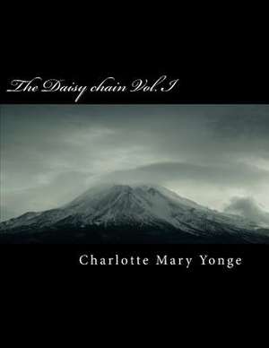 The Daisy Chain Vol. I de Charlotte Mary Yonge