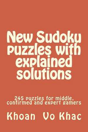 New Sudoku Puzzles with Explained Solutions de Vo Khac, Mr Khoan