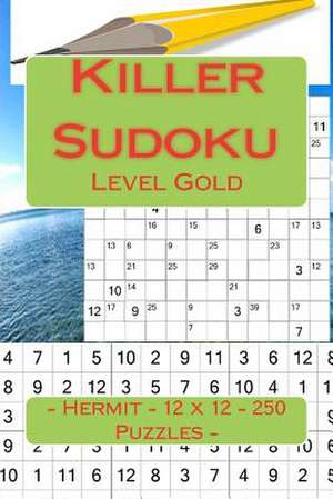 Killer Sudoku - Hermit - 12 X 12 - 250 Puzzles - Level Gold de Pitenko, Andrii