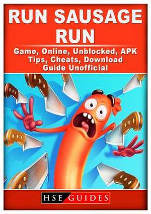 Run Sausage Run Game, Online, Unblocked, Apk, Tips, Cheats, Download Guide Unofficial de Guides, Hse