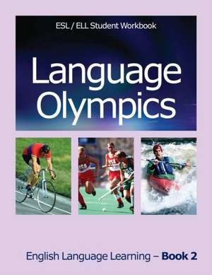 Language Olympics ESL/Ell Student Workbook de Walsh, MS Jan