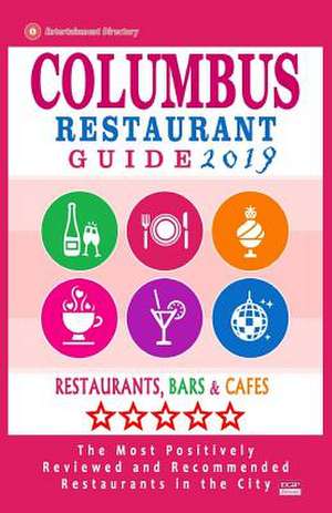 Columbus Restaurant Guide 2019 de Philipp W. Bergman