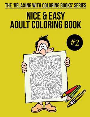 Nice & Easy Adult Coloring Book #2 de Trevor Mulligan