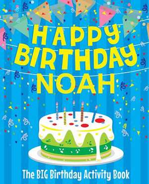 Happy Birthday Noah - The Big Birthday Activity Book de Birthdaydr