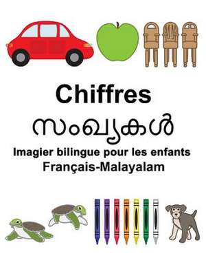 Francais-Malayalam Chiffres Imagier Bilingue Pour Les Enfants de Richard Carlson Jr