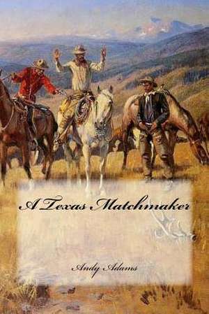 A Texas Matchmaker de Andy Adams