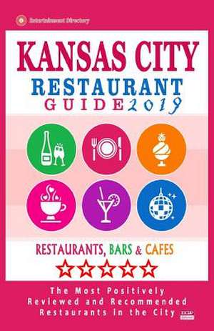 Kansas City Restaurant Guide 2019 de King, Gertrude S.