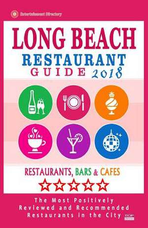 Long Beach Restaurant Guide 2018 de Biederman, Paul L.