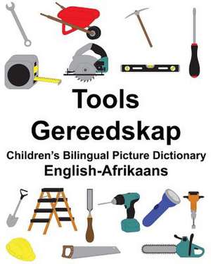 English-Afrikaans Tools/Gereedskap Children's Bilingual Picture Dictionary de Richard Carlson Jr