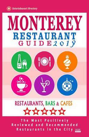 Monterey Restaurant Guide 2019 de Chernow, Theodore R.