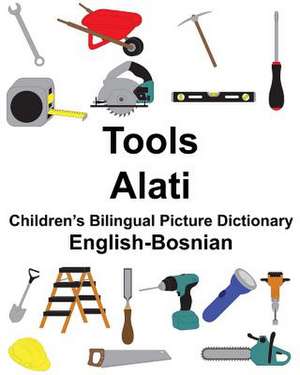 English-Bosnian Tools/Alati Children's Bilingual Picture Dictionary de Richard Carlson Jr