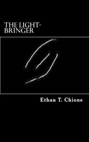 The Light-Bringer de Chione, Ethan T.