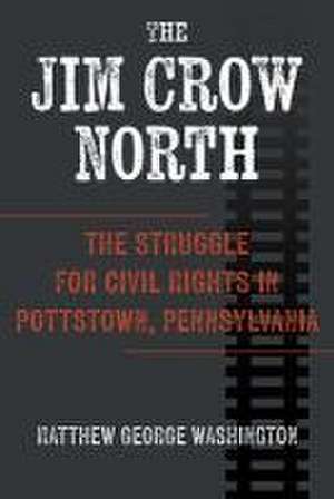 The Jim Crow North de Matthew George Washington