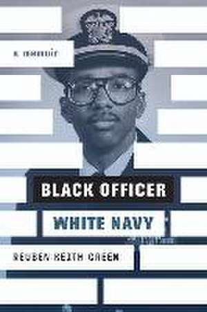 Black Officer, White Navy de Reuben Keith Green