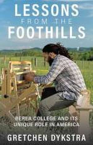 Lessons from the Foothills de Gretchen Dykstra