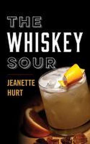 The Whiskey Sour de Jeanette Hurt