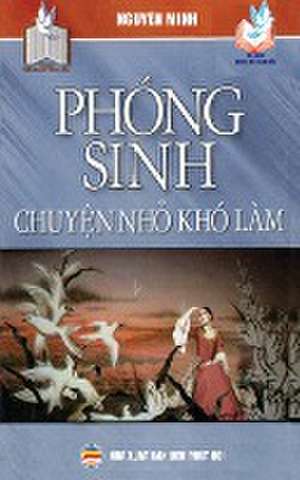 Phóng sinh - Chuy¿n nh¿ khó làm de Nguyên Minh