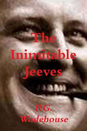 The Inimitable Jeeves de P. G. Wodehouse