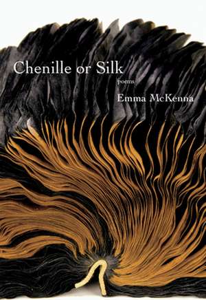 Chenille or Silk de Emma McKenna