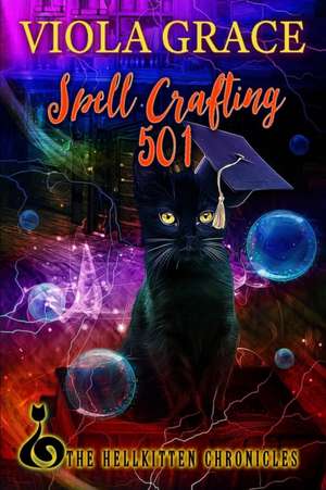 Spell Crafting 501 de Viola Grace