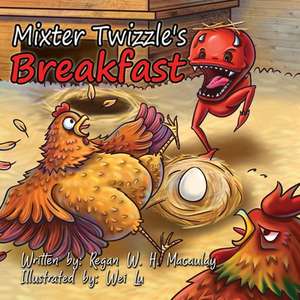 Mixter Twizzle's Breakfast de Regan W. H. Macaulay