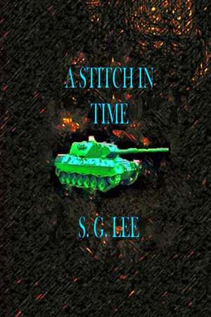 A Stitch In Time de S. G. Lee