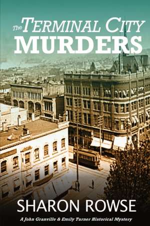 The Terminal City Murders de Sharon Rowse