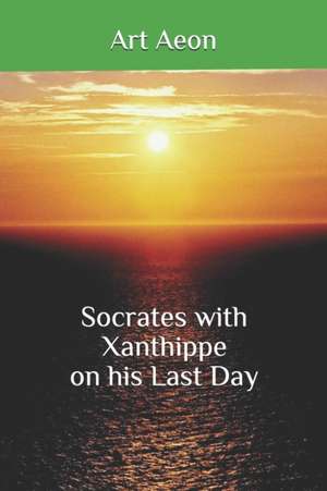 Socrates with Xanthippe on his Last Day de Art Aeon