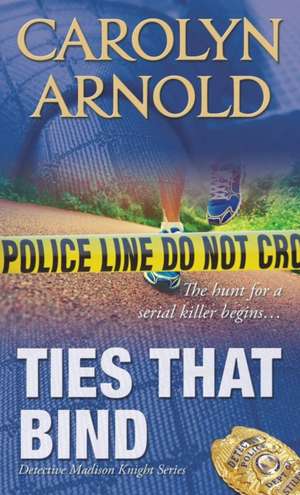 Ties That Bind de Carolyn Arnold