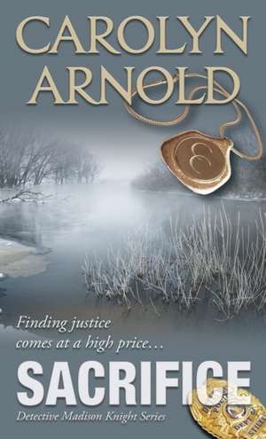 Sacrifice de Carolyn Arnold