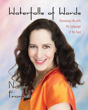 Waterfalls of Words de Nancy Frankel