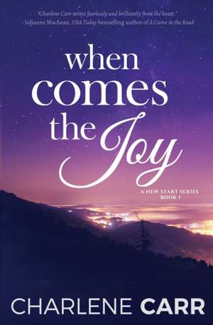 When Comes The Joy de Charlene Carr