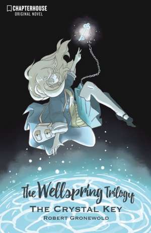 The Wellspring Trilogy: The Crystal Key de Robert Gronewold