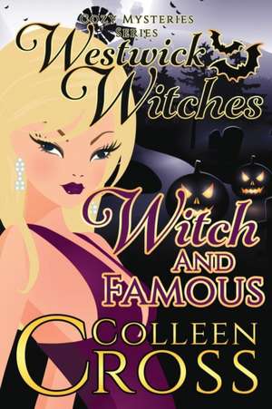 Witch and Famous de Colleen Cross