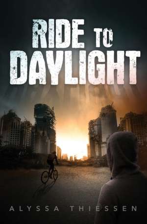 Ride to Daylight de Alyssa Thiessen