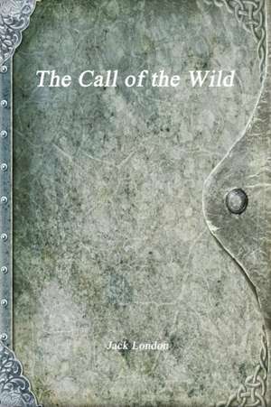 The Call of the Wild de Jack London