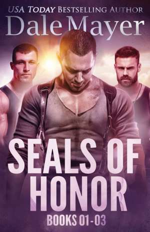 SEALs of Honor Books 1-3 de Dale Mayer