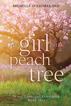 The Girl in the Peach Tree de Michelle Oucharek-Deo