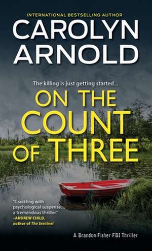 On the Count of Three de Carolyn Arnold