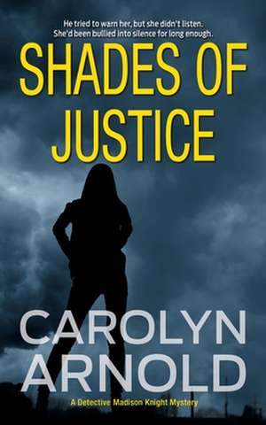 Shades of Justice de Carolyn Arnold