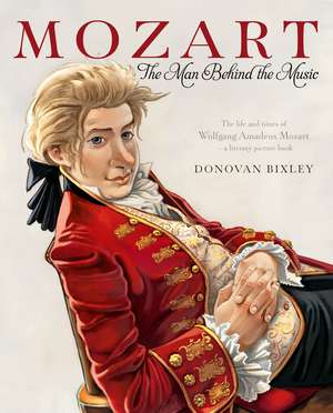 Mozart: The man behind the music de Donovan Bixley