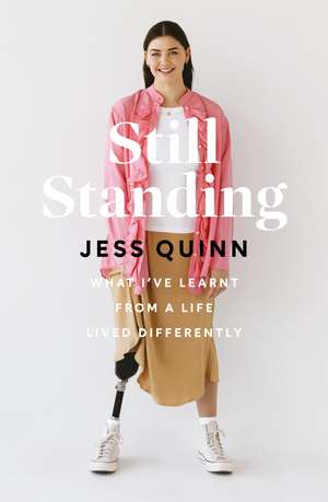 Still Standing: What I've Learnt from a Life Lived Differently