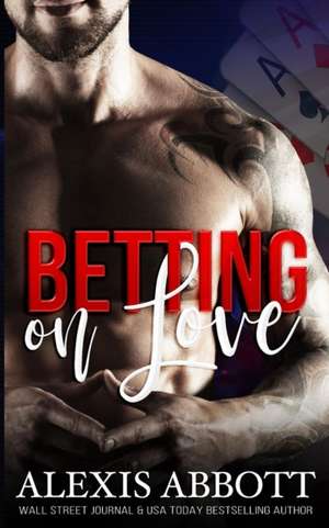 Betting on Love de Alexis Abbott